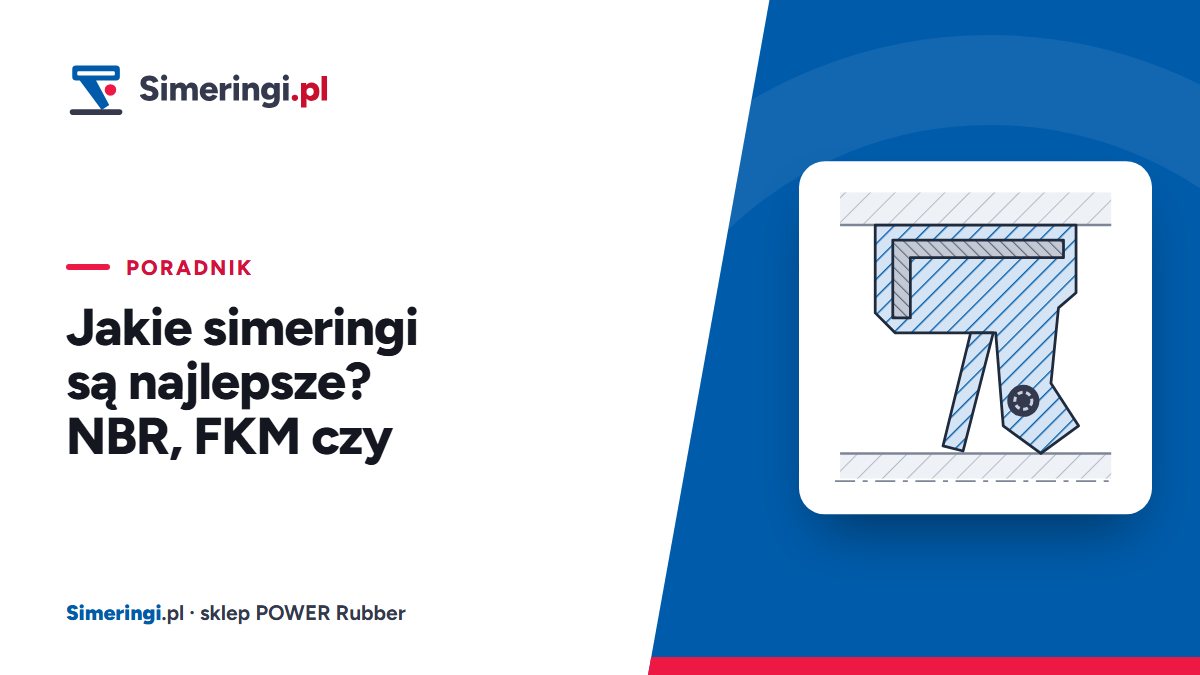 Jakie simeringi są najlepsze? NBR, FKM czy · Simeringi.pl
